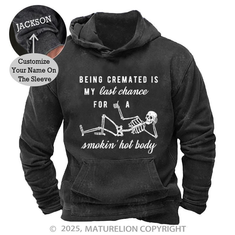 Maturelion Men's Hoodie Being Cremated Is My Last Chance For A Smokin' Hot Body Washed Hoodie