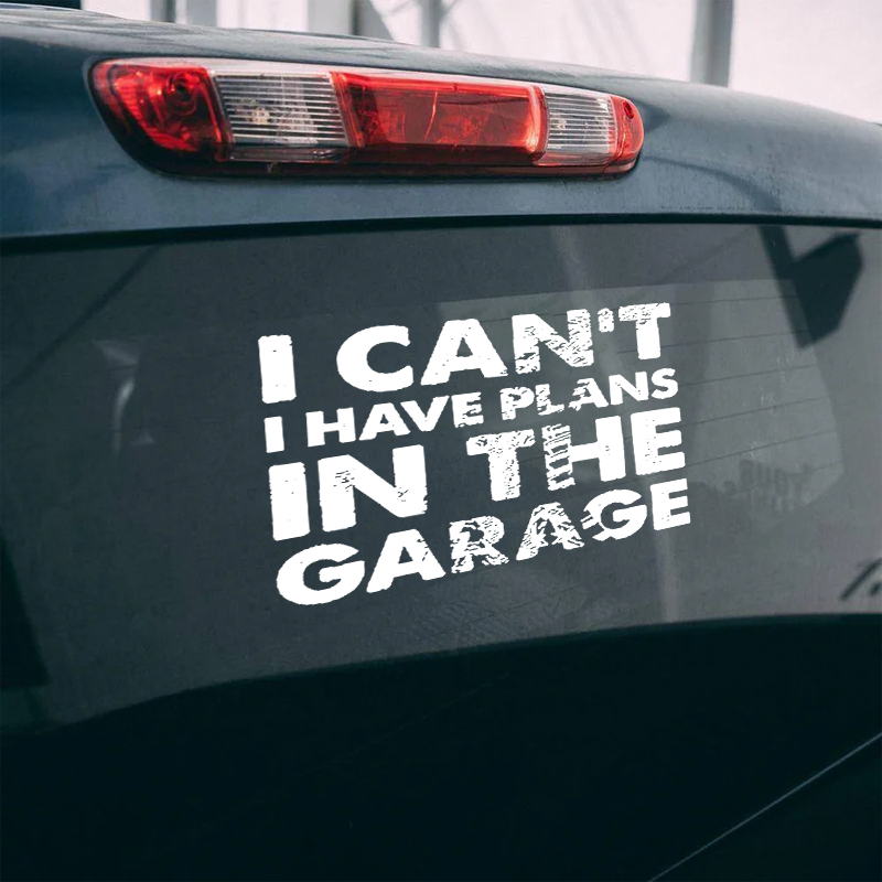Maturelion I Can't I Have Plans In The Garage Custom Funny Car Window Decal
