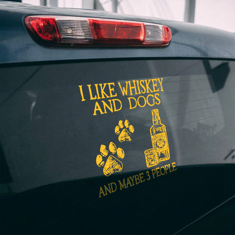 Maturelion I Like Whiskey And Dogs And Maybe 3 People Custom Funny Car Window Decal
