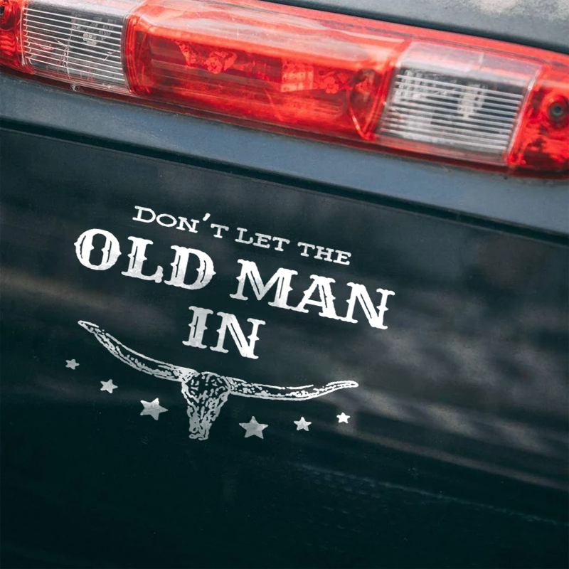 Maturelion R.I.P. Don't Let The Old Man Custom Funny Car Window Decal