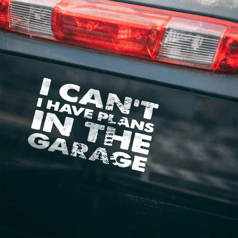 Maturelion I Can't I Have Plans In The Garage Custom Funny Car Window Decal
