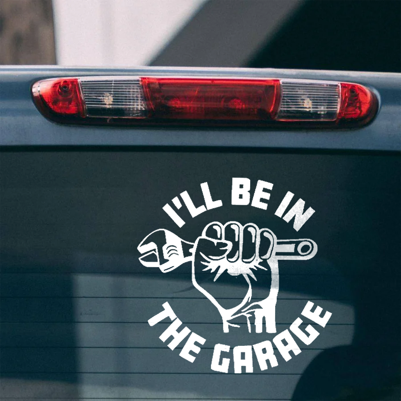 Maturelion I'll Be In The Garage Custom Funny Car Window Decal