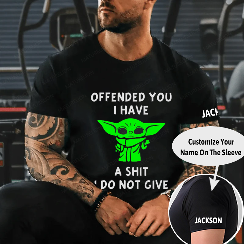 Maturelion Men's T-shirt Offended You I Have Yoda Funny Rude Sarcastic Joke Cotton T-Shirt
