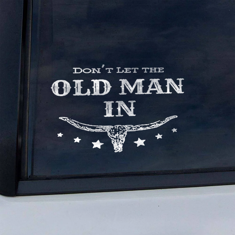 Maturelion R.I.P. Don't Let The Old Man Custom Funny Car Window Decal