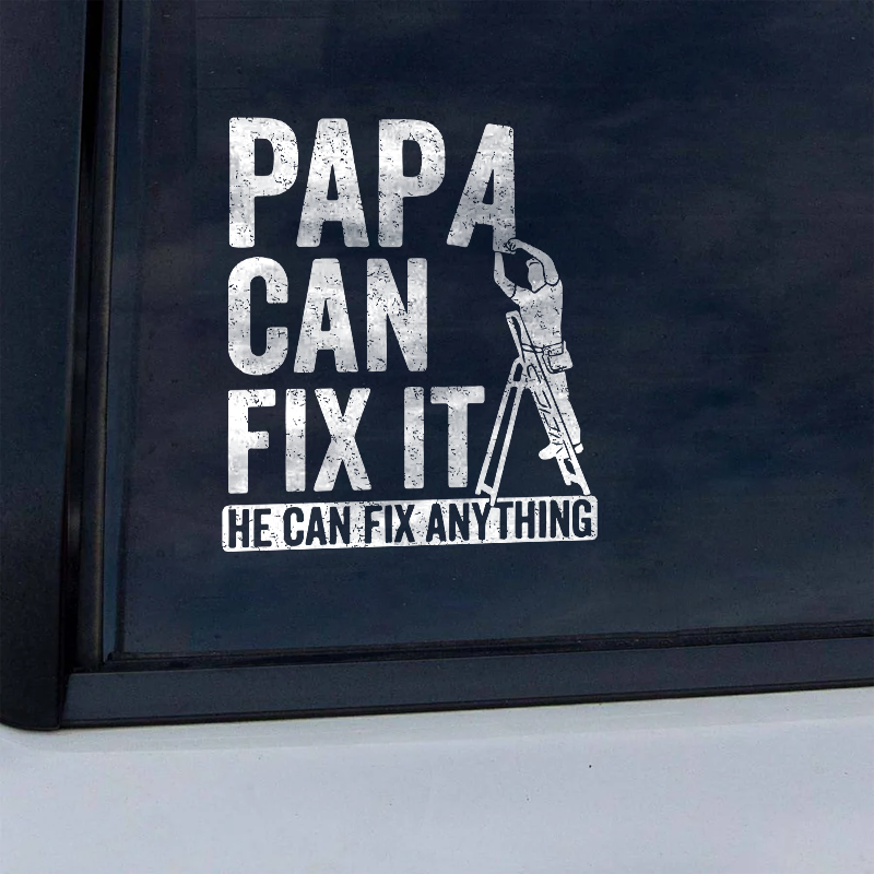 Maturelion Papa Can Fix It He Can Fix Anything Custom Funny Car Window Decal