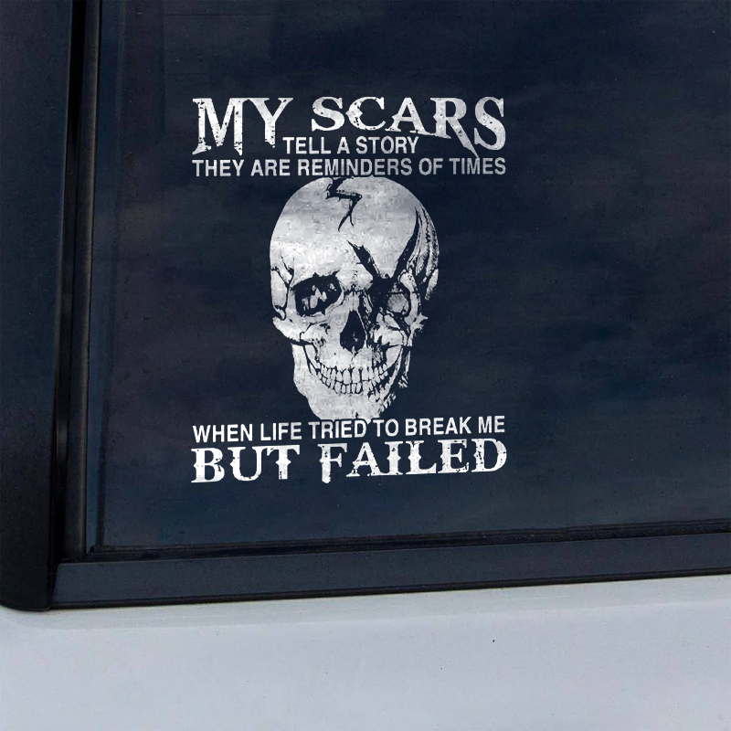 Maturelion My Scars Tell A Story They Are Reminders Of When Life Tried To Break Me But Failed Custom Funny Car Window Decal