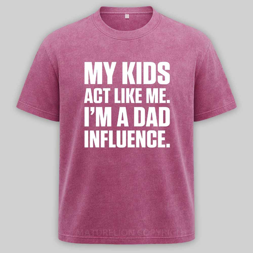 Maturelion Dad Influence Kids Version Washed T-shirt