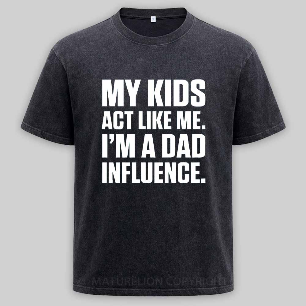 Maturelion Dad Influence Kids Version Washed T-shirt