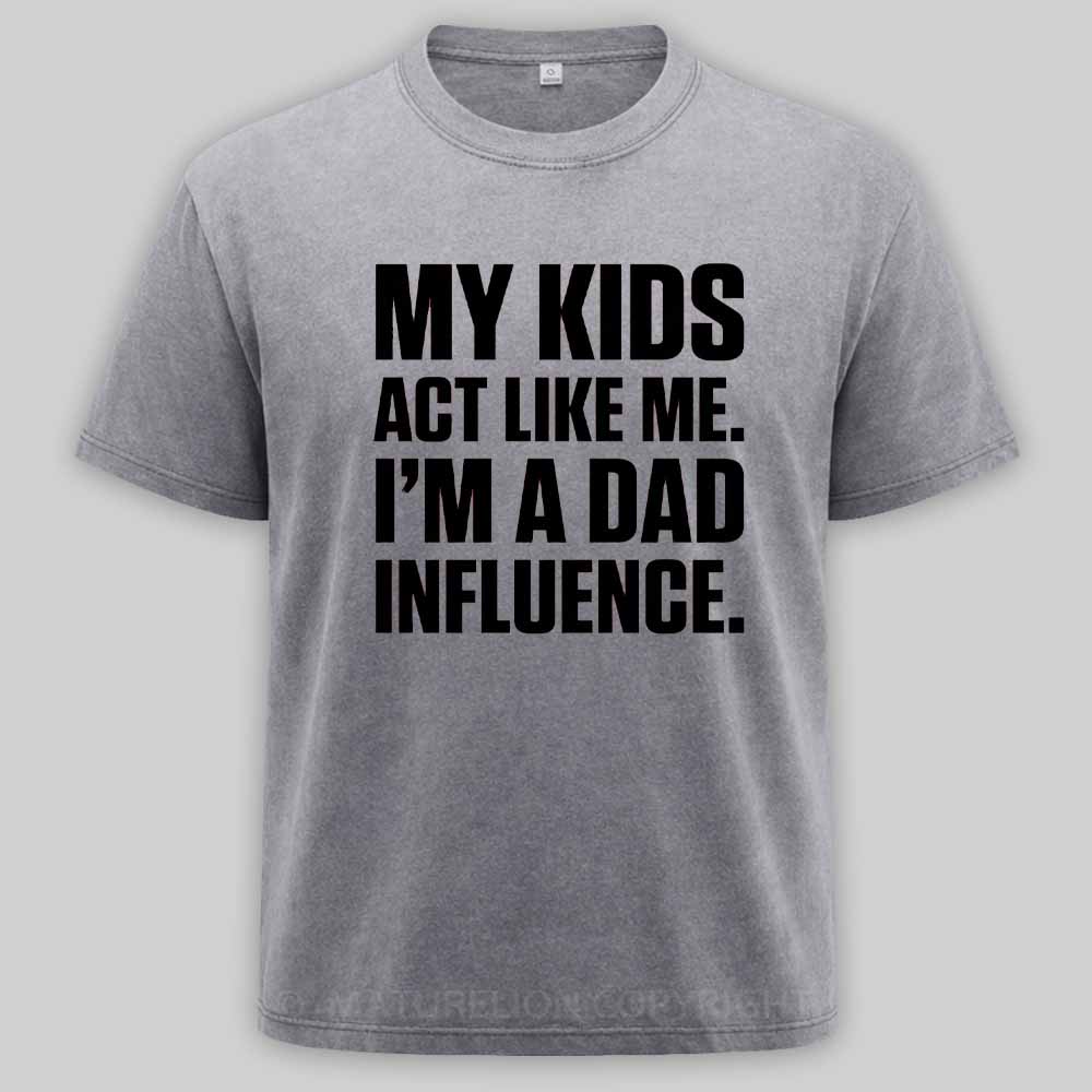 Maturelion Dad Influence Kids Version Washed T-shirt