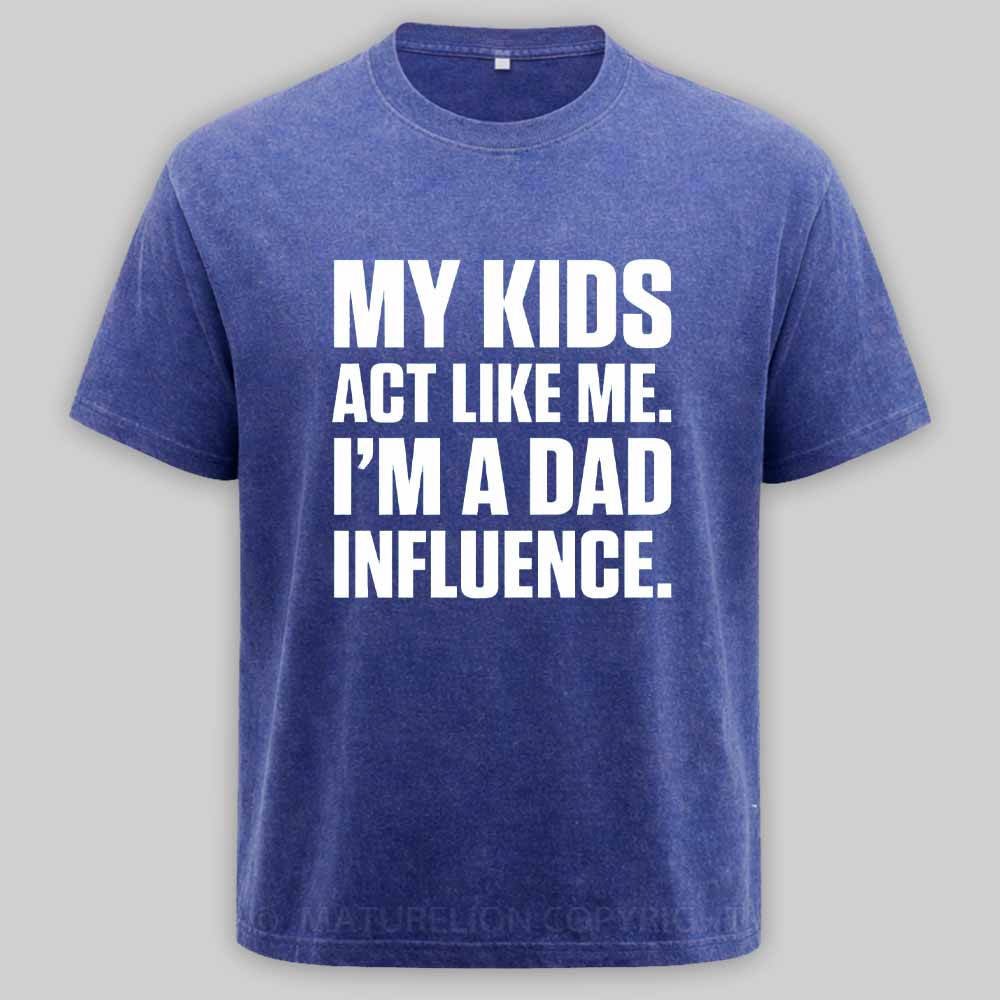 Maturelion Dad Influence Kids Version Washed T-shirt