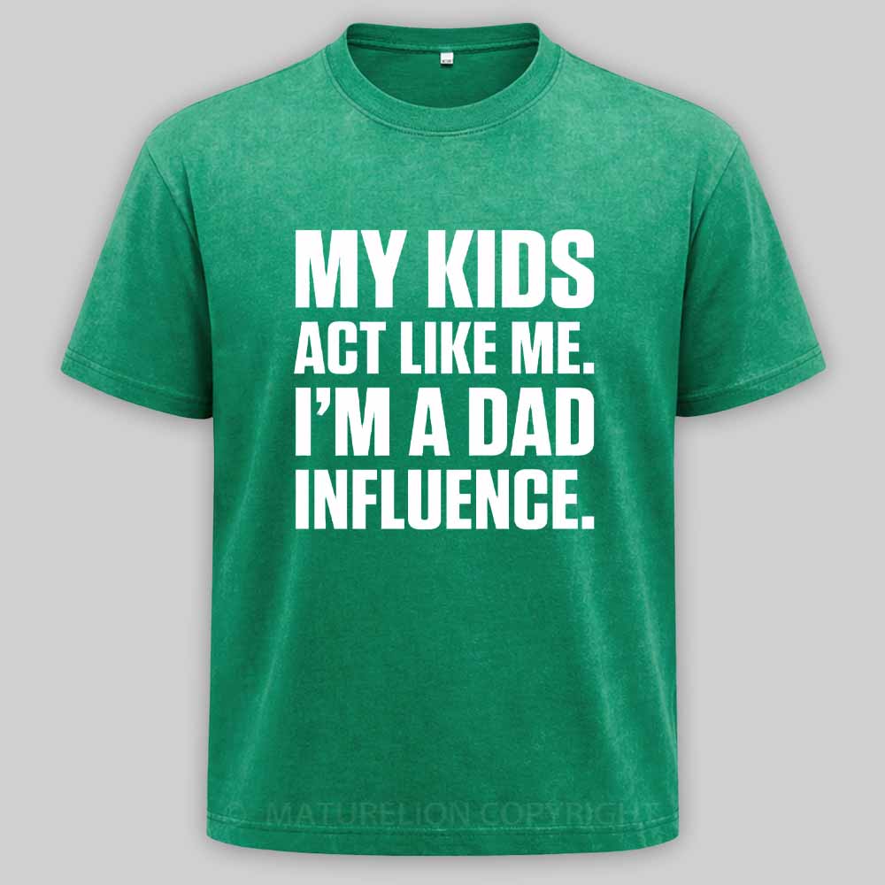 Maturelion Dad Influence Kids Version Washed T-shirt