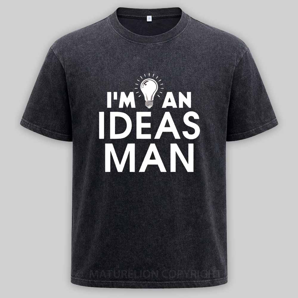 Maturelion I'm An Ideas Man - Funny Dad Joke Quote Washed T-shirt
