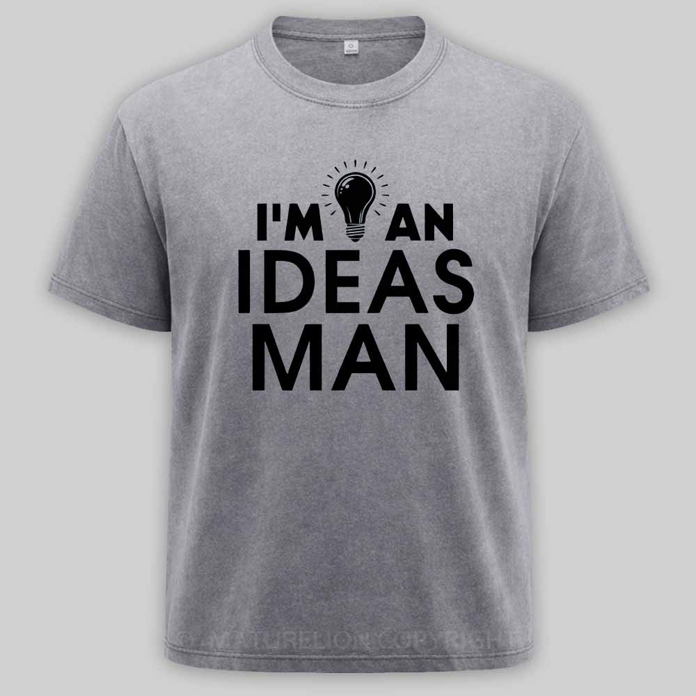 Maturelion I'm An Ideas Man - Funny Dad Joke Quote Washed T-shirt