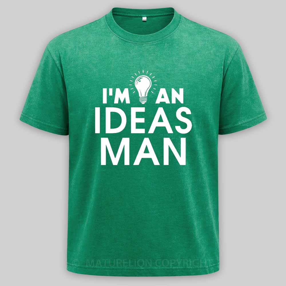 Maturelion I'm An Ideas Man - Funny Dad Joke Quote Washed T-shirt
