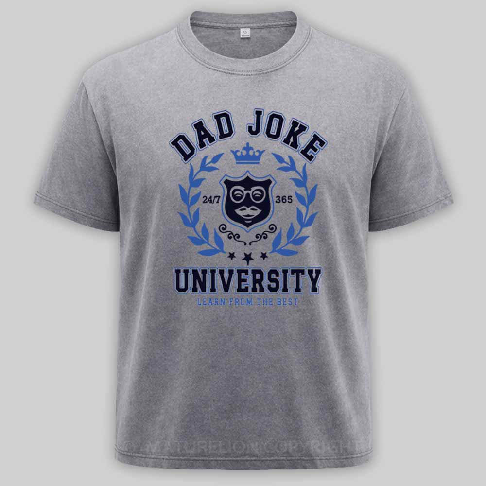 Maturelion Dad Joke University Funny Dad Humor Father´s day Birthday Gift Washed T-shirt