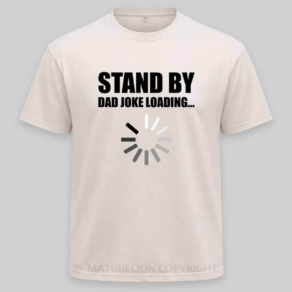 Maturelion Funny Dad Joke Loading Design Washed T-shirt
