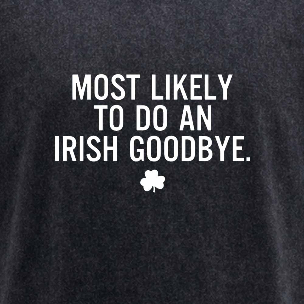 Maturelion Funny St Patrick's Day - Most Likely To Do An Irish Goodbye Washed T-shirt