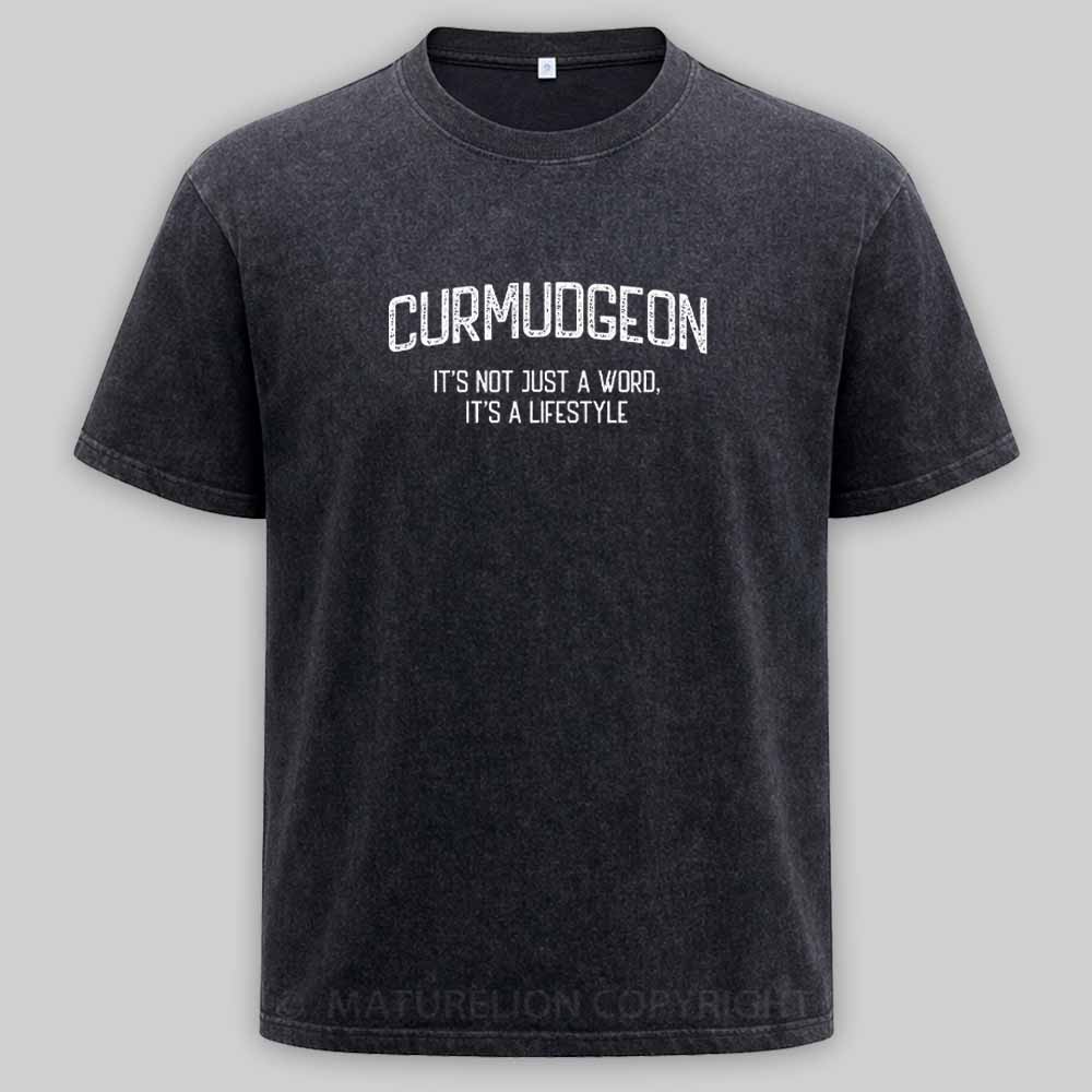 Maturelion Curmudgeon - It's Not Just A Word, It's A Lifestyle Washed T-shirt