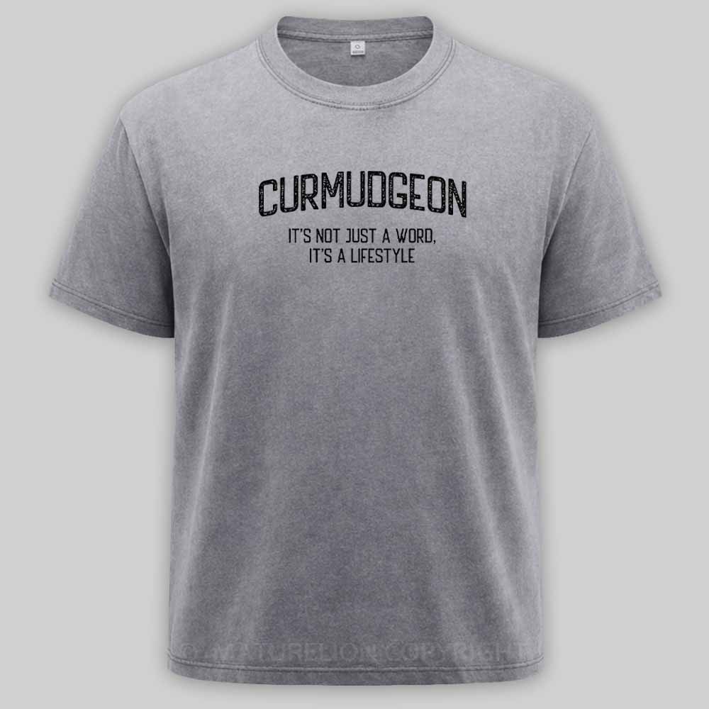 Maturelion Curmudgeon - It's Not Just A Word, It's A Lifestyle Washed T-shirt