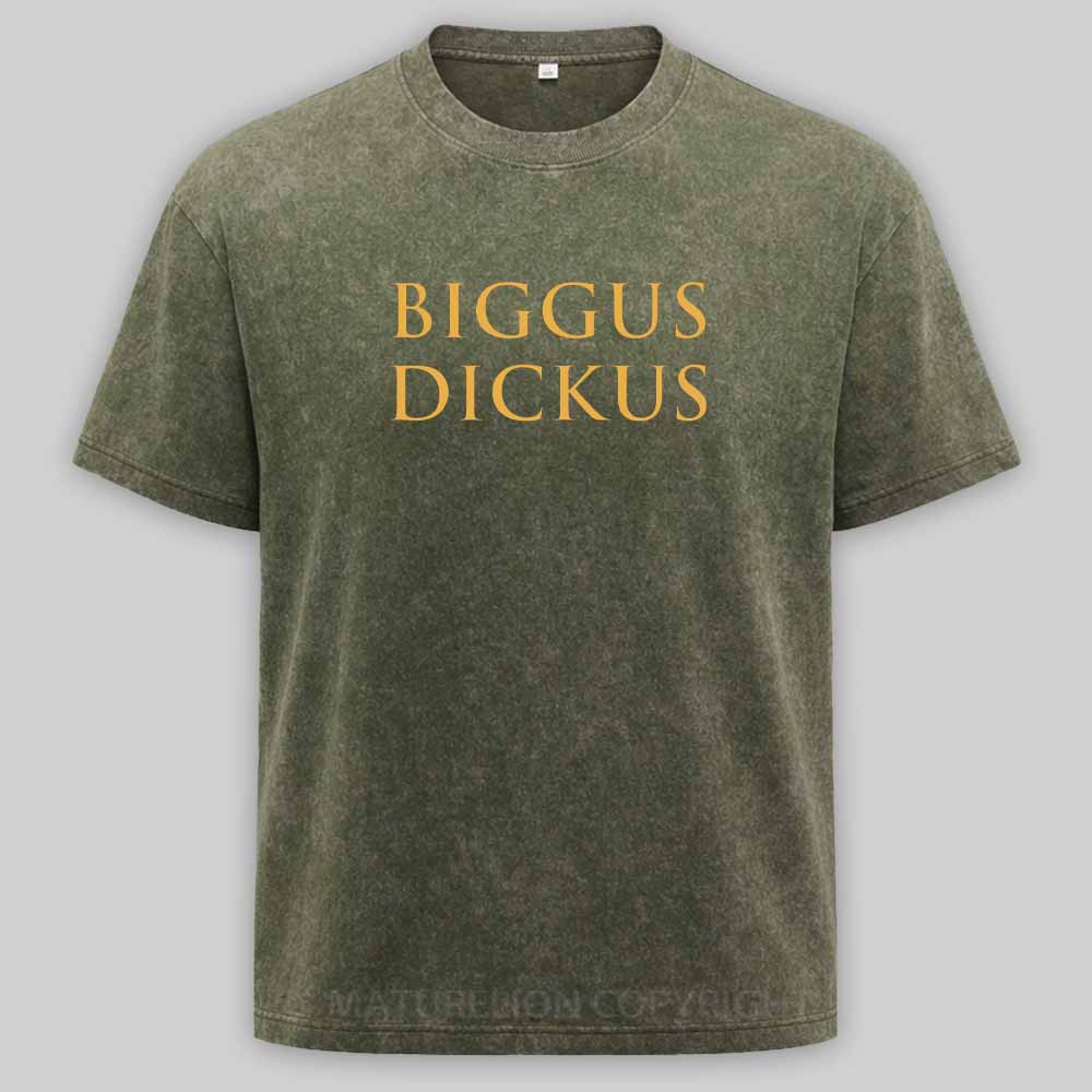 Maturelion Biggus Dickus Washed T-shirt