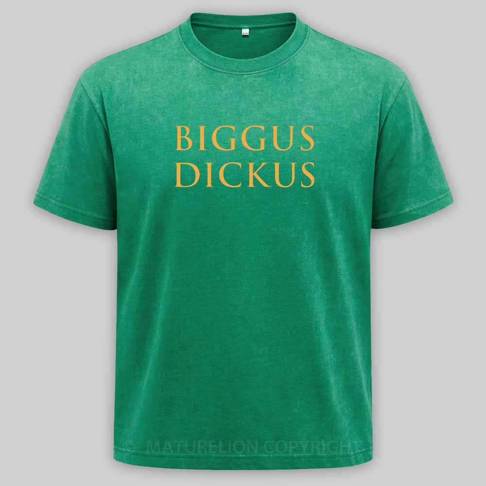 Maturelion Biggus Dickus Washed T-shirt