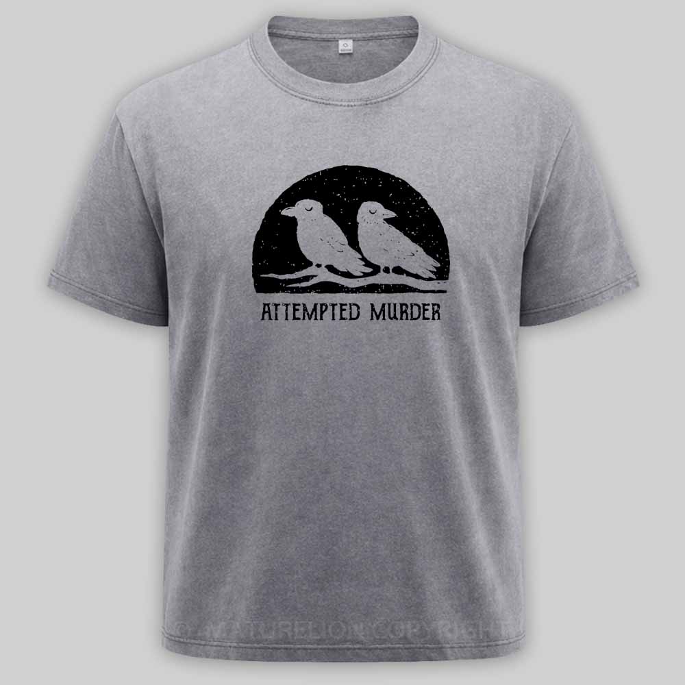 Maturelion Attempted Murder Washed T-shirt