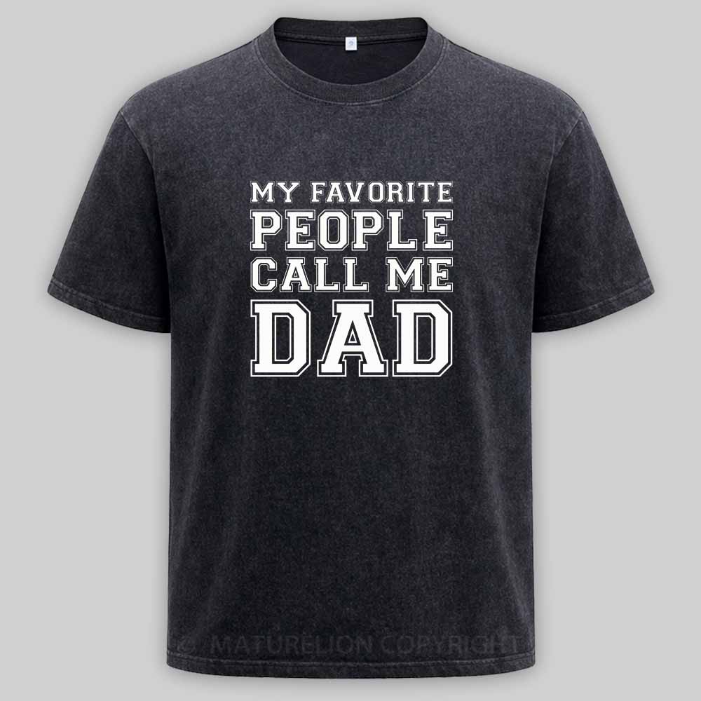 Maturelion My Favorite People Call Me Dad Washed T-shirt