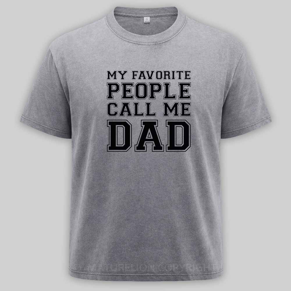 Maturelion My Favorite People Call Me Dad Washed T-shirt