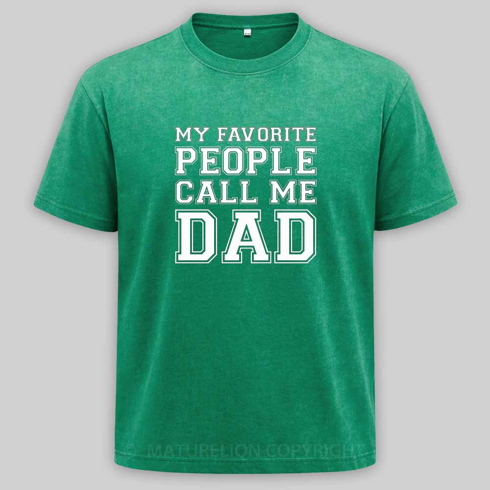 Maturelion My Favorite People Call Me Dad Washed T-shirt