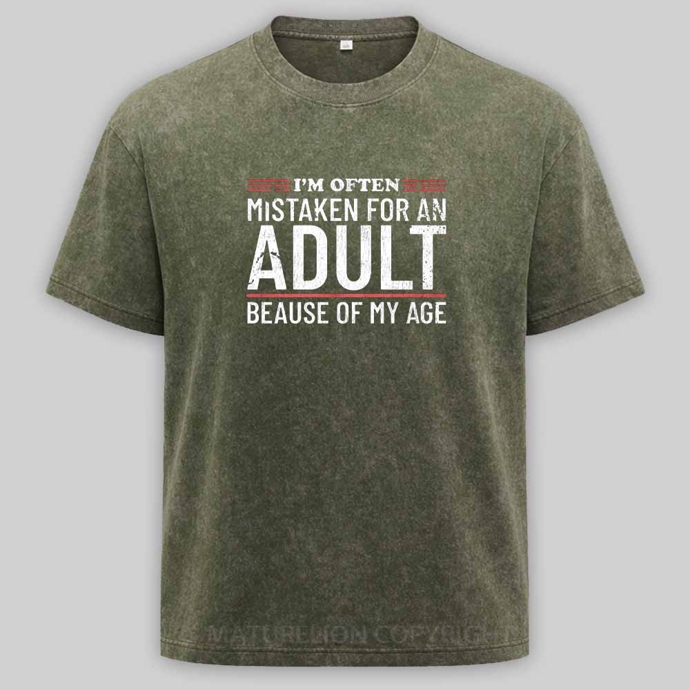 Maturelion I'm Often Mistaken For An Adult Because Of My Age Washed T-shirt