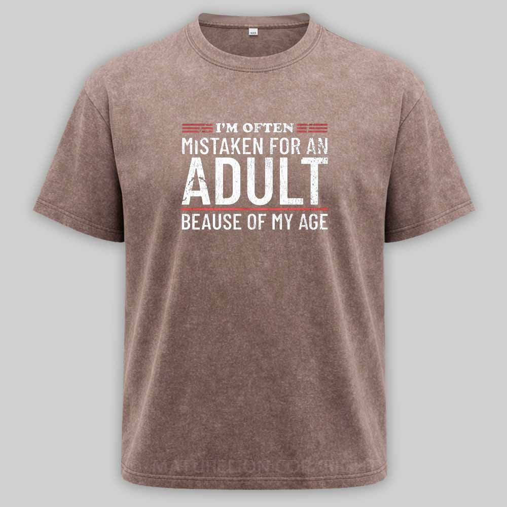 Maturelion I'm Often Mistaken For An Adult Because Of My Age Washed T-shirt