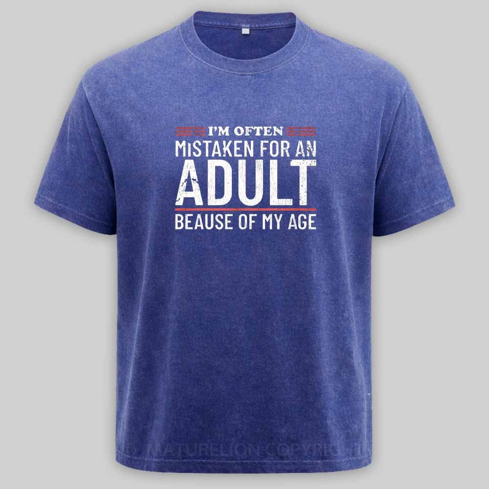 Maturelion I'm Often Mistaken For An Adult Because Of My Age Washed T-shirt
