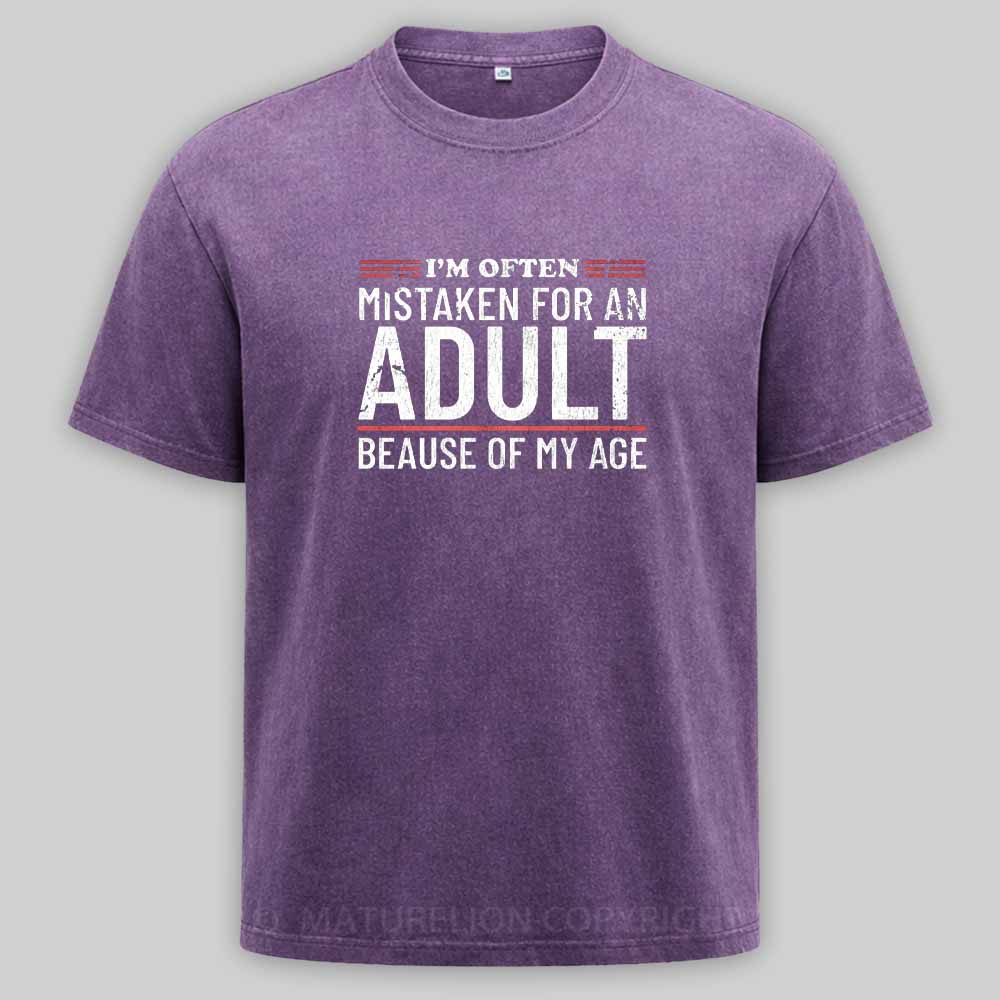 Maturelion I'm Often Mistaken For An Adult Because Of My Age Washed T-shirt
