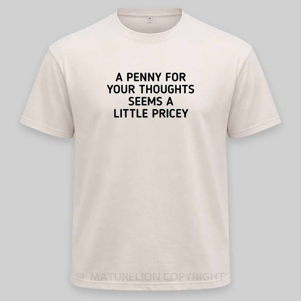 Maturelion A Penny For Your Thoughts Seems A Little Pricey Washed T-shirt