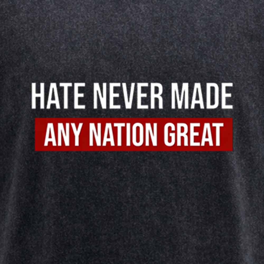Maturelion Hate Never Made Any Nation Great Washed T-shirt