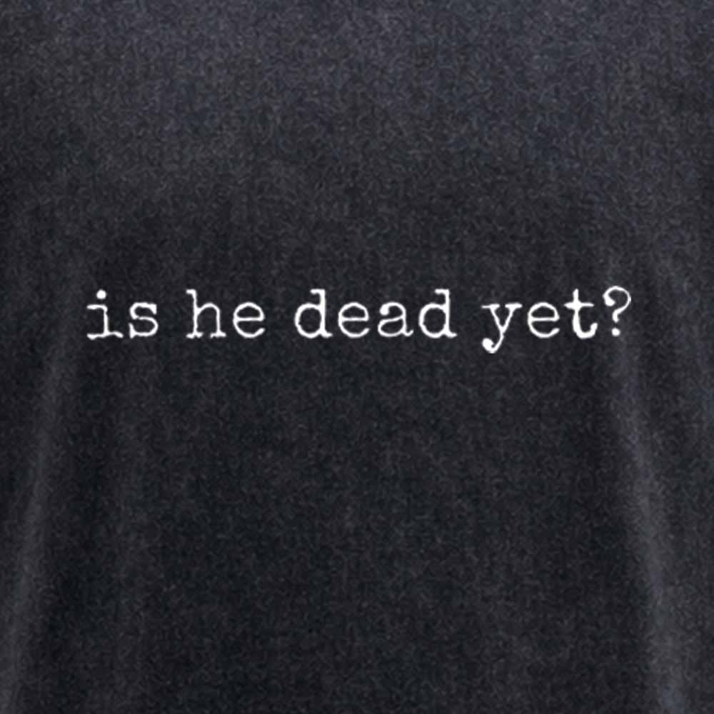 Maturelion Is He Dead Yet Washed T-shirt
