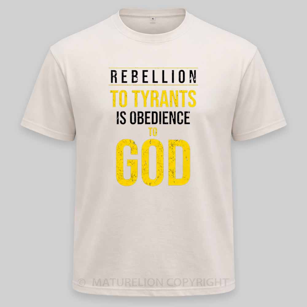 Maturelion Rebellion To Tyrants Is Obedience To God Washed T-shirt
