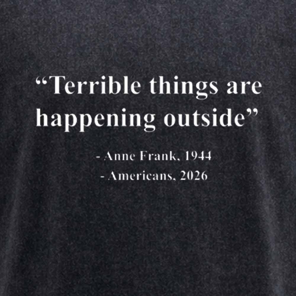 Maturelion Terrible Things Are Happening Outside Americans 2026 Washed T-shirt