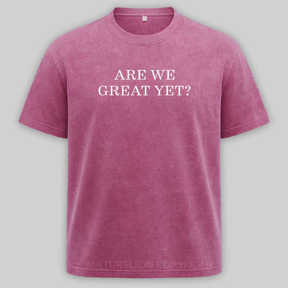 Maturelion Are We Great Yet Washed T-shirt
