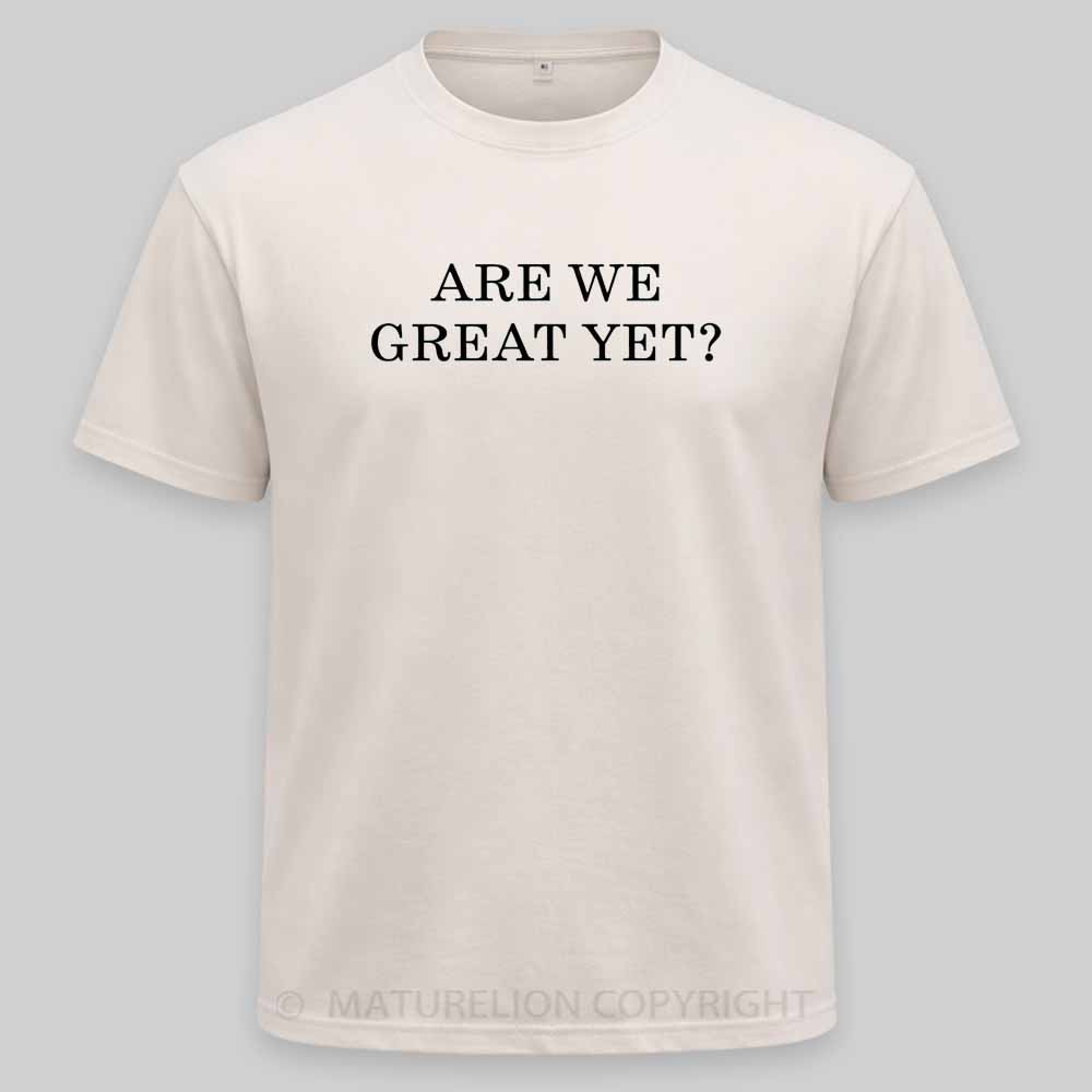 Maturelion Are We Great Yet Washed T-shirt