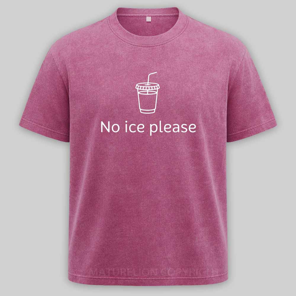 Maturelion No Ice Please Washed T-shirt