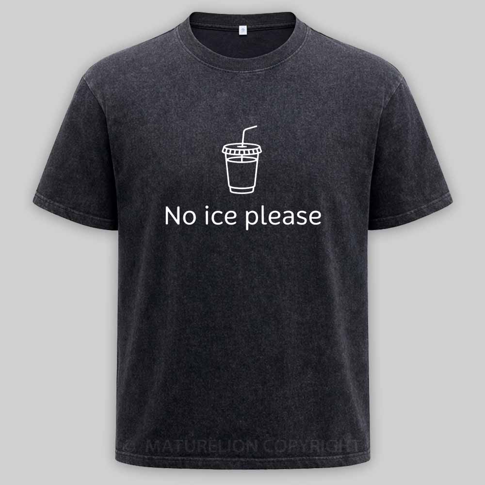 Maturelion No Ice Please Washed T-shirt