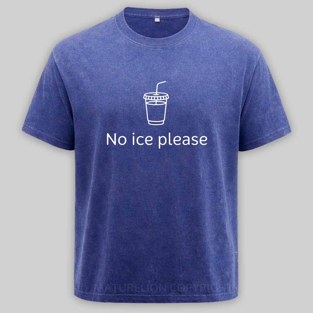 Maturelion No Ice Please Washed T-shirt