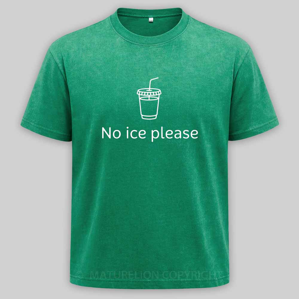 Maturelion No Ice Please Washed T-shirt