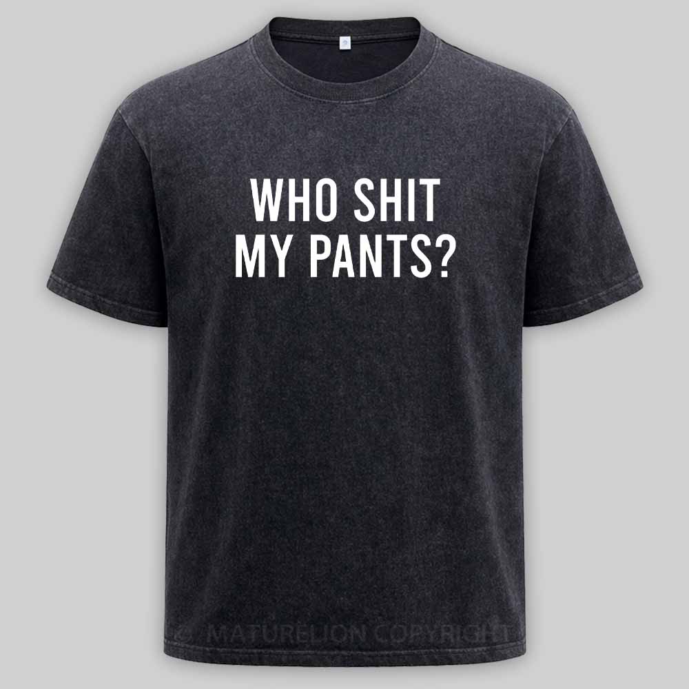 Maturelion Who Shit My Pants Washed T-shirt