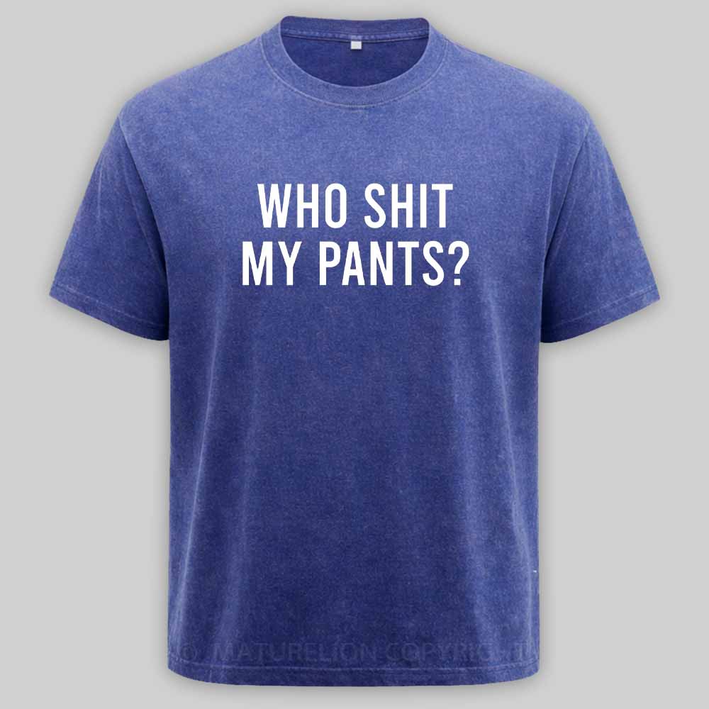 Maturelion Who Shit My Pants Washed T-shirt