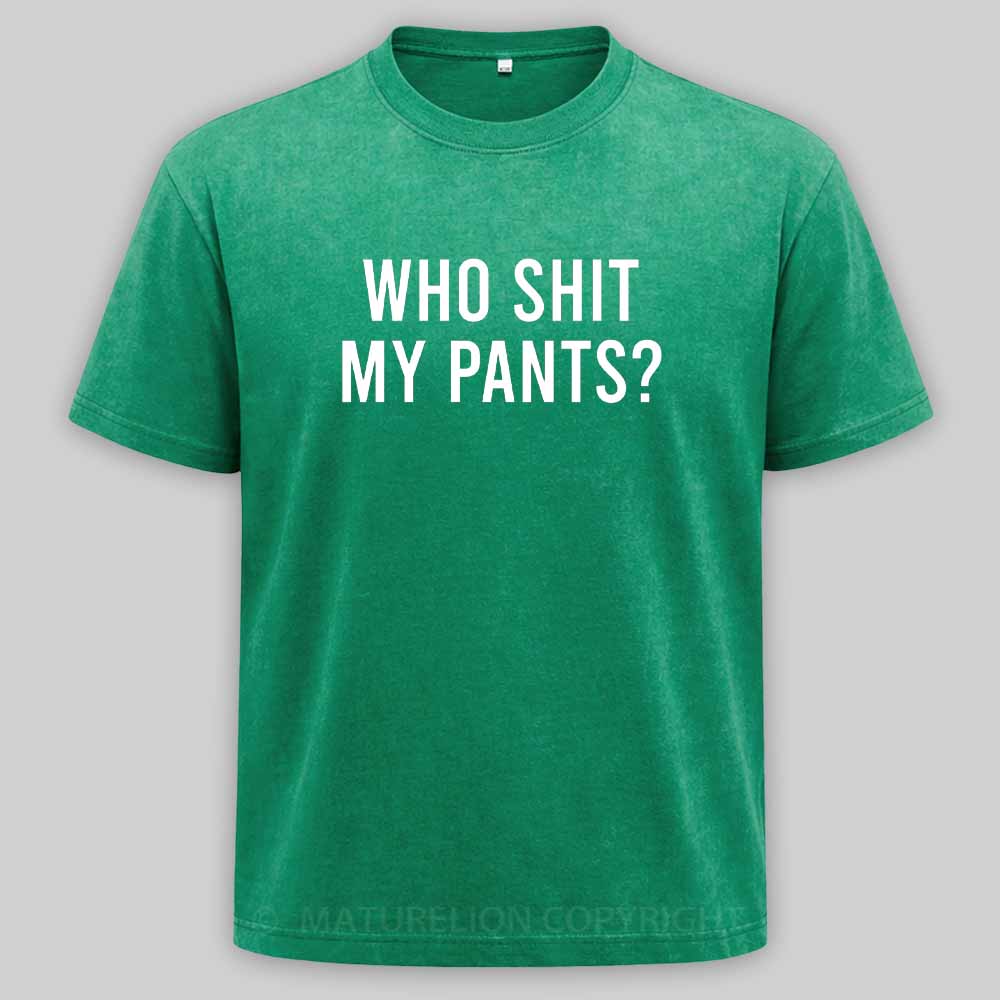 Maturelion Who Shit My Pants Washed T-shirt
