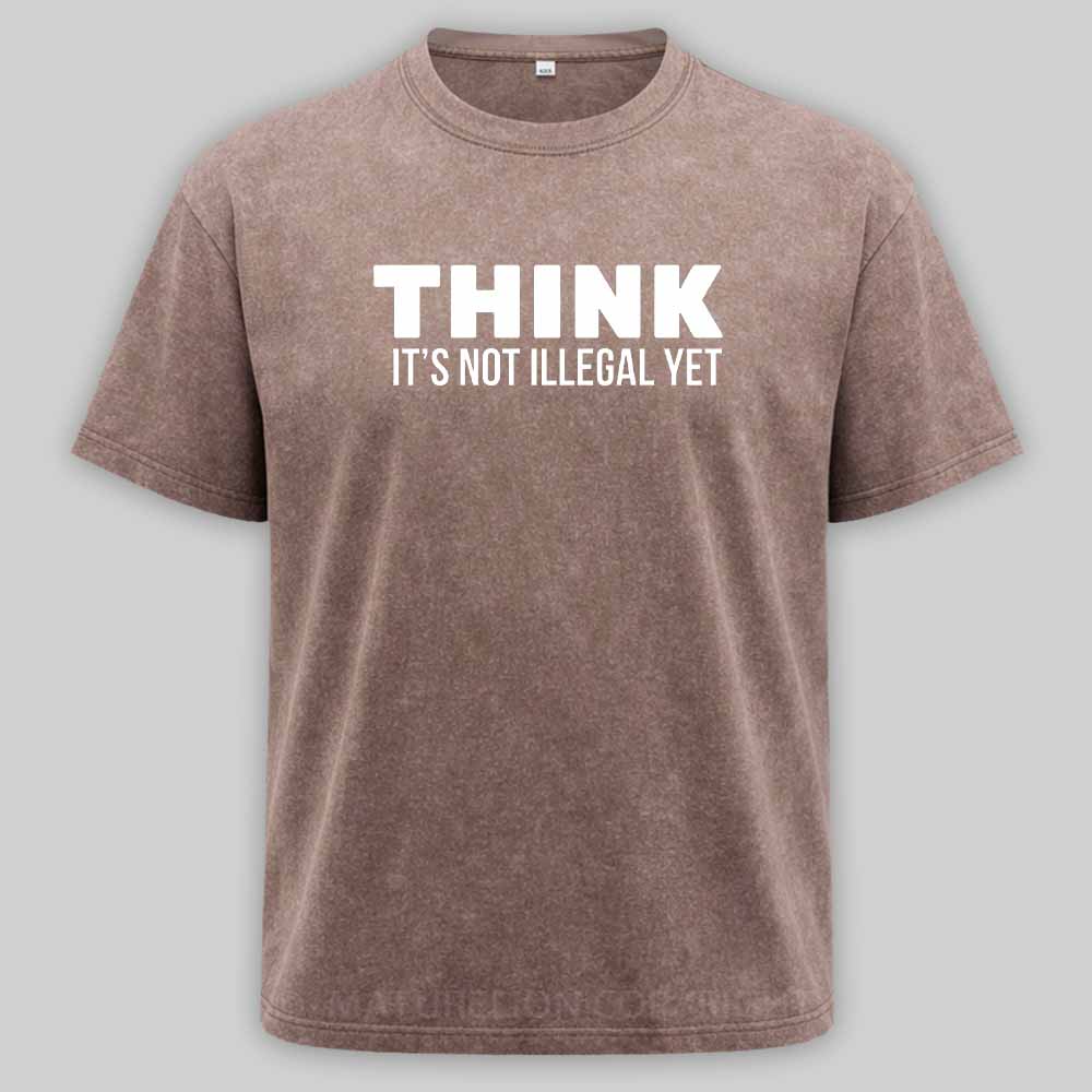 Maturelion Think It's Not Illegal Washed T-shirt