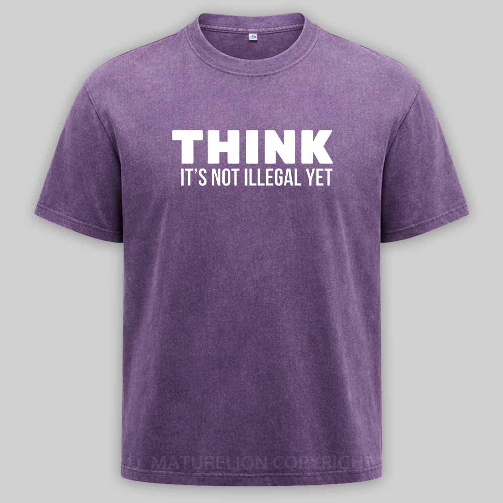 Maturelion Think It's Not Illegal Washed T-shirt