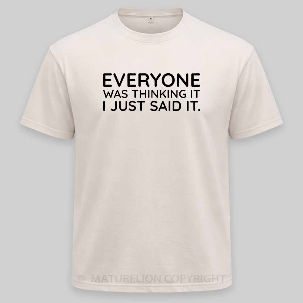 Maturelion Everyone Was Thinking It I Just Said It Washed T-shirt